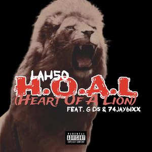 H.O.A.L(feat. G D$ & 74Jay6ixx) (Explicit)
