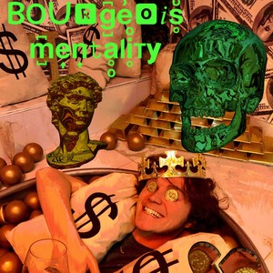 Bourgeoise Mentality