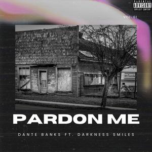 PARDON ME (feat. D Smiles) [Explicit]