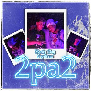 2Pa2 (feat. Zopitrone) (Explicit)