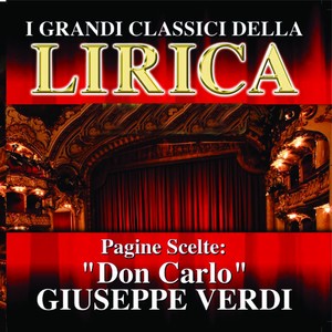 Giuseppe Verdi : Don Carlo, Pagine scelte (I grandi classici della Lirica)