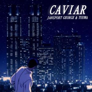 Caviar (feat. tuuwa)