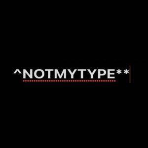 NOTMYTYPE (Explicit)