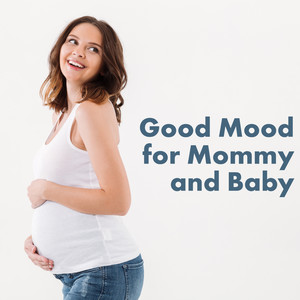 Good Mood for Mommy and Baby – Light Instrumental Jazz for Pregnant Women