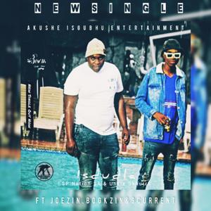 Isdudla(feat. Uncle Skhurra, Joezin, Bogkzin & 9Current) (Explicit)