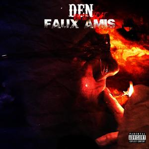 Faux Amis (feat. DEN) [Explicit]