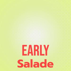 Early Salade