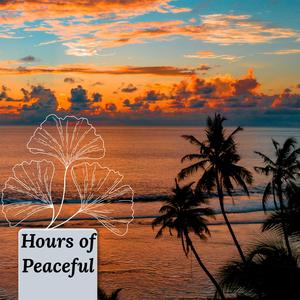 Hours Of Peaceful