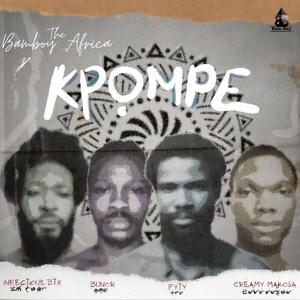 Kpọmpe (feat. FYTY, BUNOR, Infectious BTX & Creamy Makosa) (Explicit)