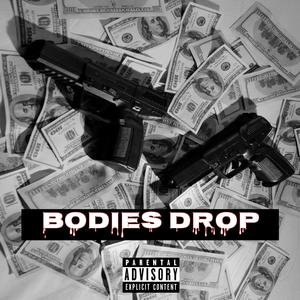 Bodies Drop (Explicit)