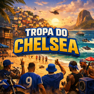 Tropa Do Chelsea (Explicit)