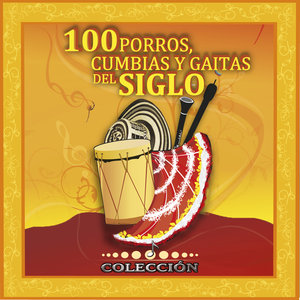 Colección 100 Porros, Cumbias y Gaitas del Siglo