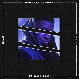 Don't Let Me Down (feat. Nala Rose)