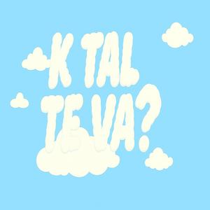 K TAL TE VA?