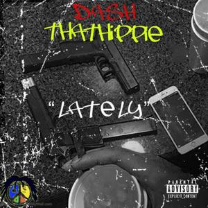 Lately (Explicit)