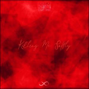 Killing Me Softly (Explicit)