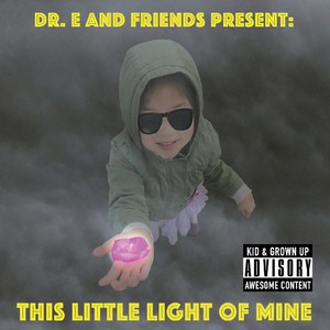 This Little Light of Mine(feat. Reesiesays, Uncle Mic, Emelia & Saoirse)