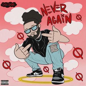 Never Again Ep (Explicit)