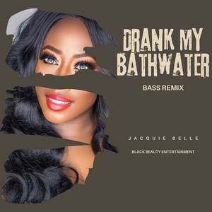 Drank My Bathwater Bass Remix