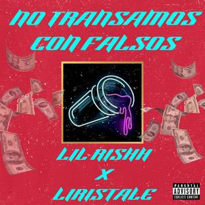 No transamos con falsos (feat. Lil Rishh)