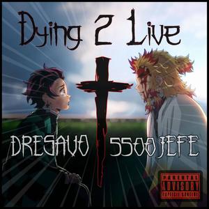 Dying 2 Live (feat. 5500Jefe) [Live] [Explicit]