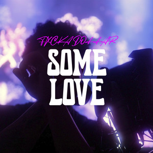 Some love (Explicit)