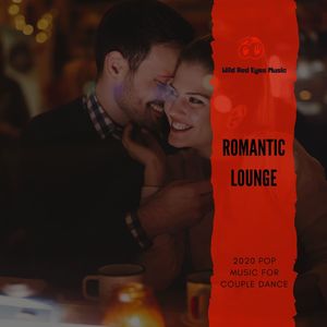 Romantic Lounge - 2020 Pop Music For Couple Dance