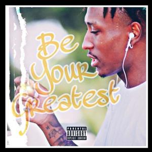 Be Your Greatest (Explicit)