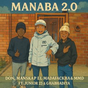Manaba 2.0 (feat. Manskap El Madafakha, MMD, Junior 23 & Ghabhadiya) (Explicit)