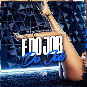 É DO JOB É DO JOB (Explicit)