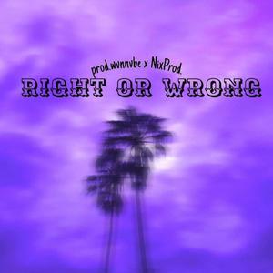 Right or Wrong(Wvnnvbe, Mk0ld) (Explicit)