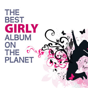 The Best Girly Album On The Planet