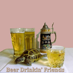 Beer Drinkin' Friends