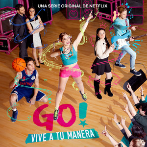 Go! Vive A Tu Manera (Soundtrack from the Netflix Original Series) - EP