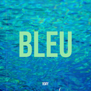 Bleu (Explicit)