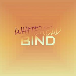 Whitehead Bind