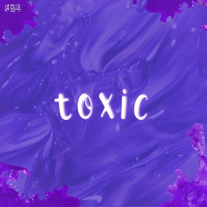 TOXIC (Explicit)