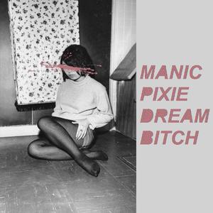 MANIC PIXIE DREAM ***** (Explicit)