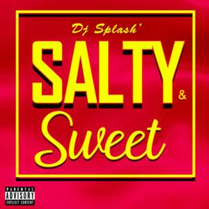 Salty and Sweet (Explicit)