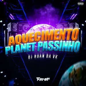 AQUECIMENTO PLANET PASSINHO