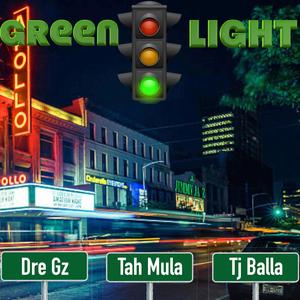 Green Light(feat. Dre Gz & Tj Balla) (Explicit)