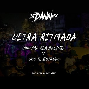 ULTRA RITMADA - DOU PRA ELA BALINHA X VOU TE B (Explicit)