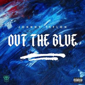 Out The Blue (Explicit)