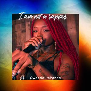 I am NOT a rapper (Explicit)