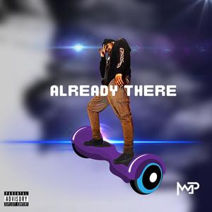 Already There (feat. Kraymer Floyd) (Explicit)