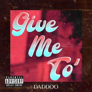 Give Me To' (Explicit)