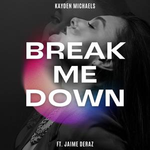 Break Me Down