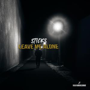LEAVE ME ALONE (feat. STICKS)
