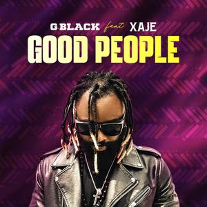G-Black - GOOD PEOPLE (feat. XAJE)