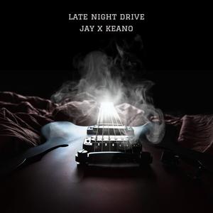 LATE NIGHT DRIVE (feat. KEANO) [Explicit]